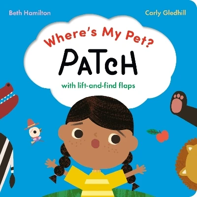Where's My Pet? Patch: With lift-and-find flaps by Carly Gledhill 9781838915667