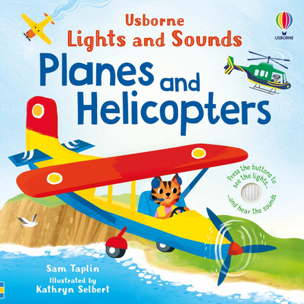 Lights and Sounds Planes and Helicopters by Sam Taplin 9781805312758