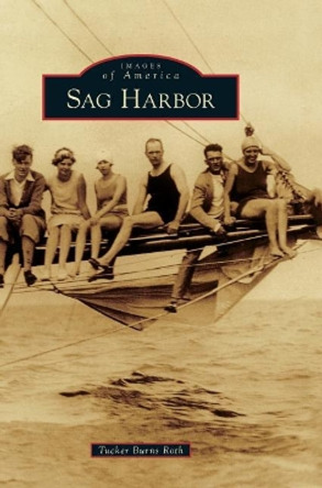 Sag Harbor by Tucker Burns Roth 9781540233868