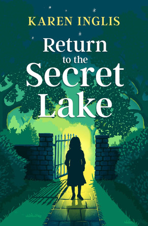 Return to the Secret Lake by Karen Inglis