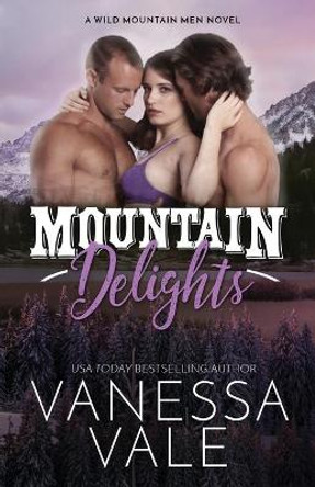 Mountain Delights: Large Print by Vanessa Vale 9781795948449