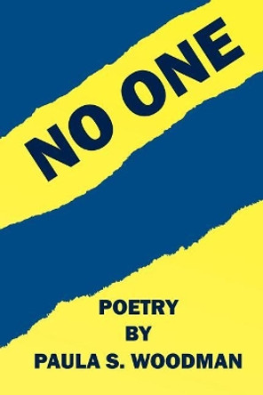 No One - Poetry by Paula S. Woodman by Paula S Woodman 9781641382243