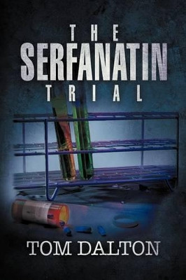 The Serfanatin Trial by Tom Dalton 9781479722860