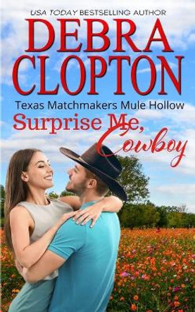 Surprise Me, Cowboy by Debra Clopton 9781646259953