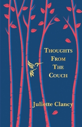 Thoughts from the Couch by Juliette Clancy 9781938304071