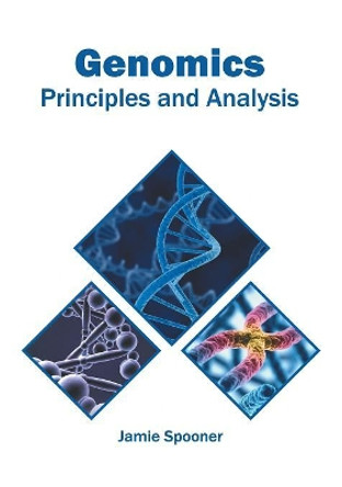 Genomics: Principles and Analysis by Jamie Spooner 9781682867129