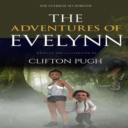 The Adventures of Evelynn by Clifton Pugh 9781546400035
