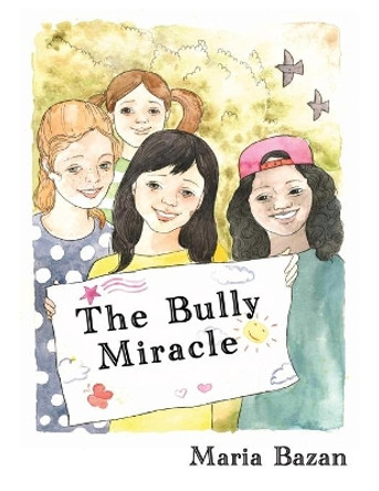 The Bully Miracle by Maria Bazan 9781685564568