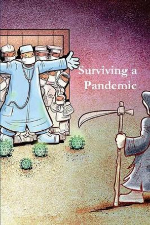 Surviving a Pandemic: What to Do When the Shit Hits the Fan by The World War Museum 9781643543536