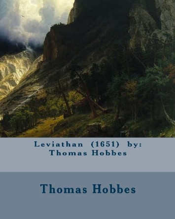 Leviathan (1651) by: Thomas Hobbes by Thomas Hobbes 9781974391394