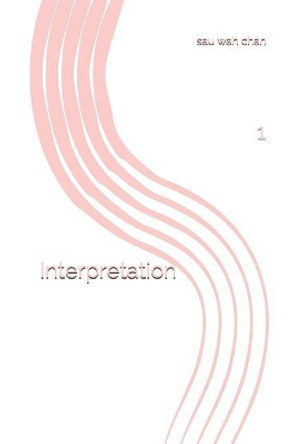 Interpretation: 1 by Sau Wah Chan 9781797853062