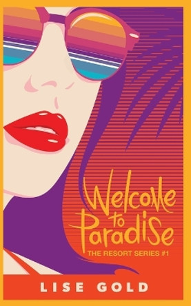 Welcome To Paradise by Lise Gold 9781838164331