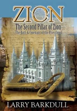 Zion - The Second Pillar of Zion-The Oath and Covenant of the Priesthood by Lds Book Club 9781937399078