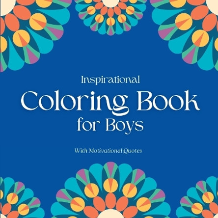 Inspirational Coloring Book for Boys: With Motivational Quotes by Camptys Inspirations 9781914997242