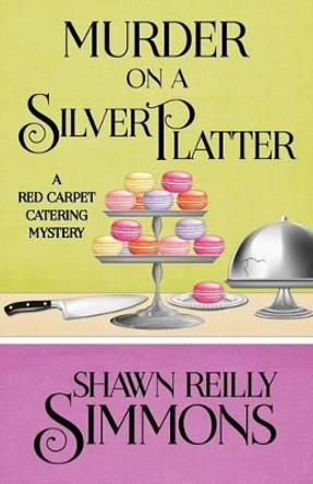 Murder on a Silver Platter by Shawn Reilly Simmons 9781943390571