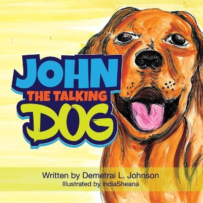 John The Talking Dog by Demetrai Johnson 9781792352188