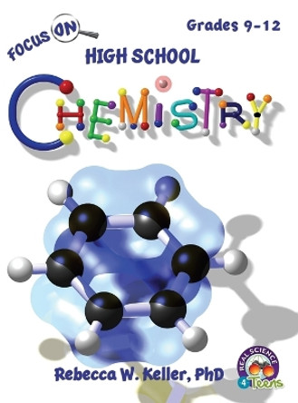 Focus on High School Chemistry Student Textbook (Hardcover) by Phd Rebecca W Keller 9781936114955