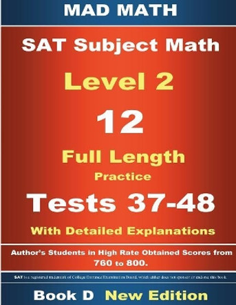 2018 SAT Subject Level 2 Book D Tests 37-48 by John Su 9781723385841