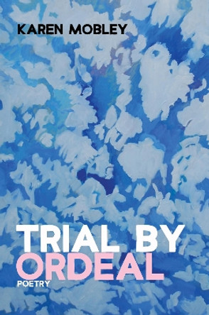 Trial By Ordeal by Karen Mobley 9781725269002