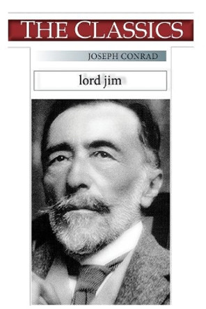 Joseph Conrad, Lord Jim by Joseph Conrad 9781726078290