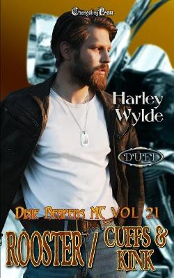 Rooster/Cuffs & Kink Duet: A Dixie Reapers Bad Boys Romance by Harley Wylde 9781605218144