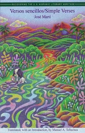Versos Sencillos / Simple Verses by Jose Mart 9781558852044 Versos Sencillos / Simple Verses by Jose Mart 9781558852044
