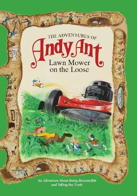 The Adventures of Andy Ant: Lawn Mower On The Loose by Lawrence W. O'Nan 9781614486732