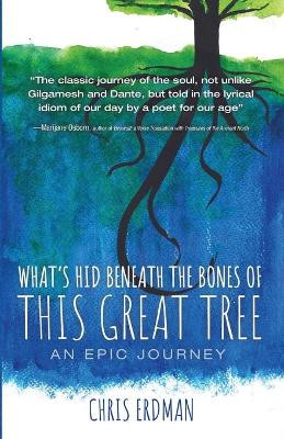 What's Hid Beneath the Bones of This Great Tree by Chris Erdman 9781666709643