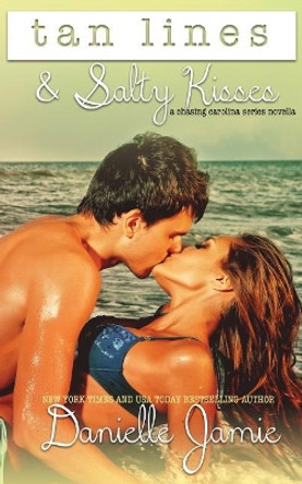 Tan Lines & Salty Kisses by Danielle Jamie 9781516829118