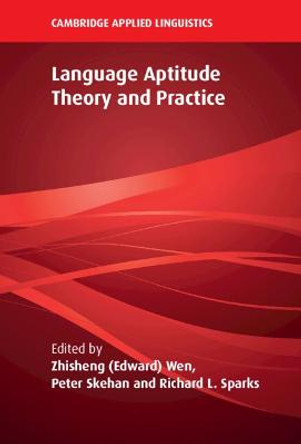 Language Aptitude Theory and Practice by Zhisheng (Edward) Wen