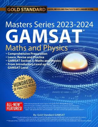 2023-2024 Masters Series GAMSAT Maths and Physics Preparation by Gold: Standard Gamsat by The Gold Standard Gamsat Team