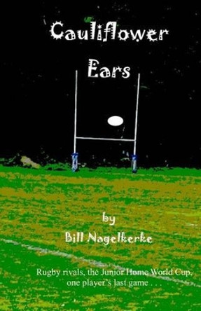 Cauliflower ears by Bill Nagelkerke 9781530404322