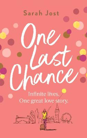 One Last Chance: The most heartbreaking love story you'll read this year by Sarah Jost