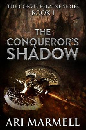 The Conqueror's Shadow by Ari Marmell 9781625672940