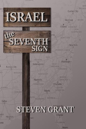 Israel the Seventh Sign by Steven Grant 9781720043263