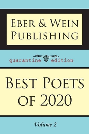 Best Poets of 2020: Vol. 2 by Eber & Wein Publishing 9781608806881