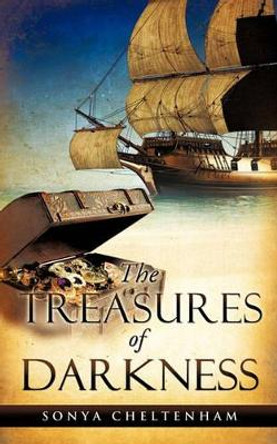 The Treasures of Darkness by Sonya Cheltenham 9781615798735