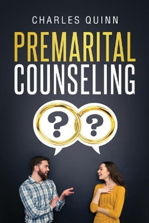 Premarital Counseling by Charles Quinn 9781633084629