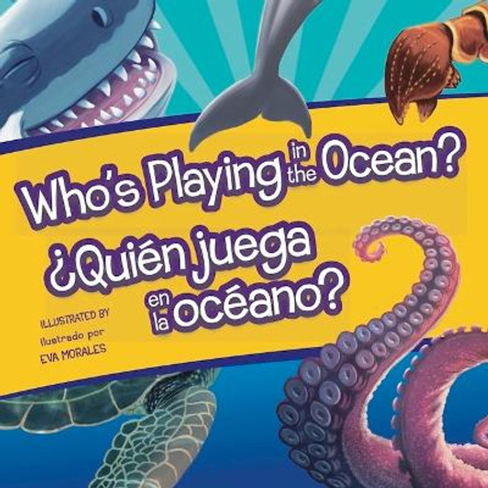 Who's Playing in the Ocean?/Quien Juega En La Oceano? by Flying Frog 9781635603552
