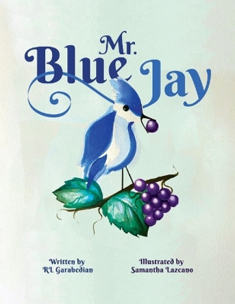 Mr. Blue Jay by Rl Garabedian 9781637653500