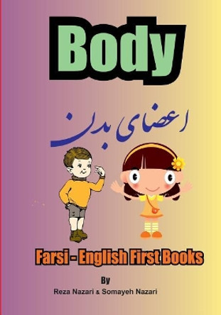 Farsi - English First Books: Body by Reza Nazari 9781545211120