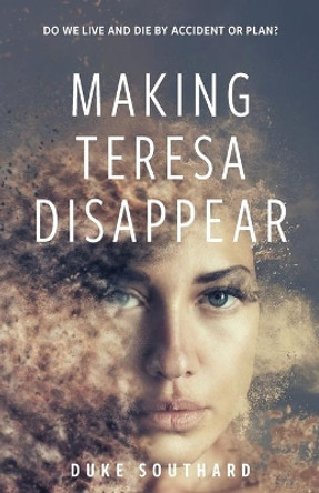 Making Teresa Disappear by Duke Southard 9781627877947