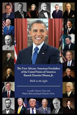 The First African-American Forefather of the United States of America: Walk in the light by Louella Hinton Tate 9781639373017