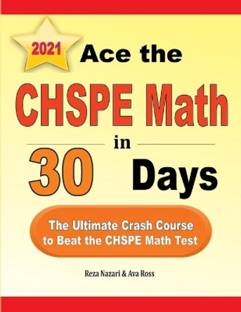 Ace the CHSPE Math in 30 Days: The Ultimate Crash Course to Beat the CHSPE Math Test by Ava Ross 9781646124497