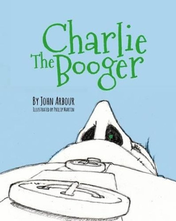 Charlie The Booger by Professor Emeritus Philip Martin 9781475249828