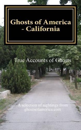 Ghosts of America - California by Nina Lautner 9781500212292