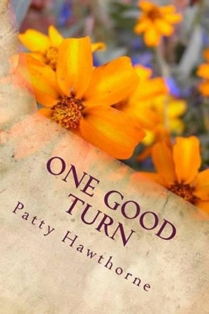 One Good Turn by Patty Joiner Hawthorne 9781494204501