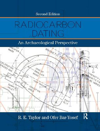 Radiocarbon Dating: An Archaeological Perspective by R.E. Taylor