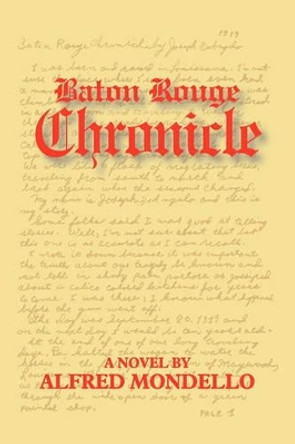 Baton Rouge Chronicle by Alfred Mondello 9781456521912
