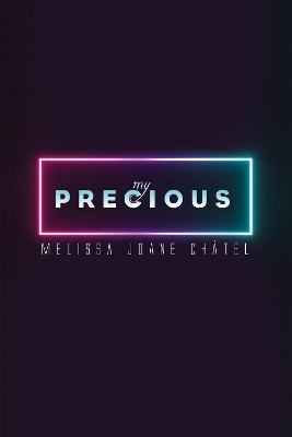 My Precious by Melissa Joane Chatel 9781498282833